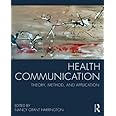 Health Communication: Theory, Method, and Application: 9780415824545 ...