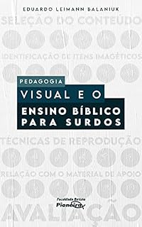 PEDAGOGIA VISUAL E O ENSINO BÍBLICO PARA SURDOS