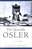 The Quotable Osler (Medical Humanities) (Medical Humanities) by William Osler (2002) Hardcover