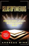 Selbstoptimierung: Menschen lesen, Biohacking, Nlp: Übungen für Nlp, Tipps zur Motivationssteigeru by Andreas Wind