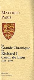 La  grande chronique de Richard I Coeur de Lion