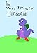 Children's Book: The Very Hungry Dinosaur: Beautifully Illustrated Children's Bedtime Story Book (Funny Bedtime Story Children Books Collection)