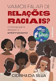 Livro Vamos falar de relações raciais? (Finalista do prêmio Jabuti 2025): Crônicas para debater o antirracismo