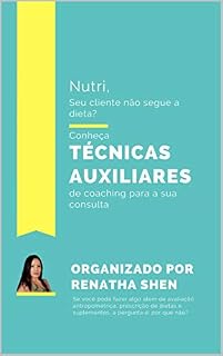 Livro Nutri, seu cliente não segue a dieta?: Conheça: Técnicas auxiliares de coaching para a sua consulta