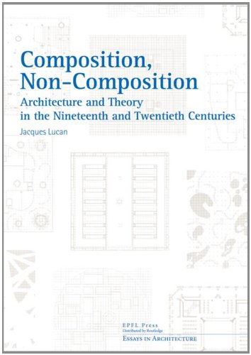 Composition, Non-composition (Essays In Architecture)