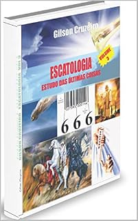 Livro Escatologia volume 3 : Estudo das Últimas Coisas