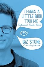 Things a Little Bird Told Me: Confessions of the Creative Mind