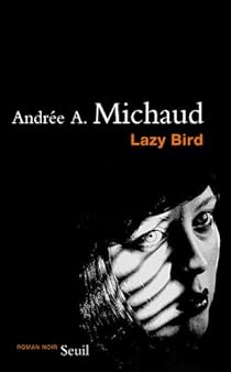 Lazy Bird Andree A Michaud Babelio