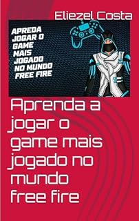 Livro Aprenda a jogar o game mais jogado no mundo free fire