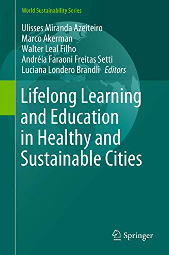Lifelong Learning and Education in Healthy and Sustainable Cities (World Sustai…