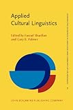 Applied Cultural Linguistics : Implications for Second Language Learning and Intercultural Communication, Sharifian, Farzad and Palmer, Gary B., 9027238944