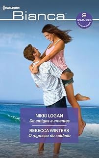Livro De amigos a amantes - O regresso do soldado (Ómnibus Bianca Livro 120)