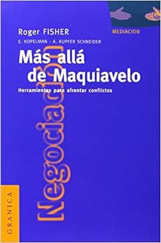 Mas Alla de Maquiavelo: Herramientas Para Afrontar Conflictos (Spanish Edition) Mas Alla de Maquiavelo: Herramientas Para Afrontar Conflictos (Spanish Edition)