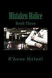 Mistaken Malice by K'Anne Meinel