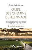 Guide des chemins de pèlerinage : Les 35 plus beaux itinéraires by