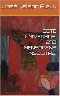 Livro SETE UNIVERSOS. 273 MENSAGENS INSÓLITAS.