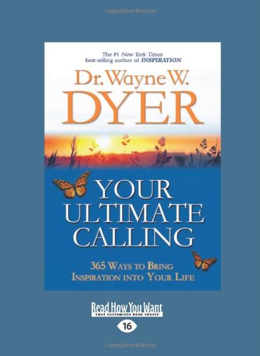 Your Ultimate Calling 365 Ways To Bring Inspiration Into - 