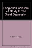 Front cover for the book Lang and socialism : a study in the great depression by Robert Cooksey