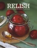Relish: Easy Sauces, seasonings and condiments to make at home by Sonia Cabano