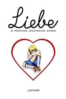 Livro Liebe o menino chamado amor