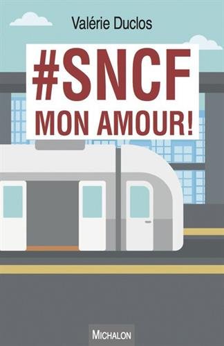 #SNCF MON AMOUR ! (French Edition)From Michalon