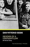 Memoirs of a Fortunate Jew: An Italian Story by Dan Vittorio Segre