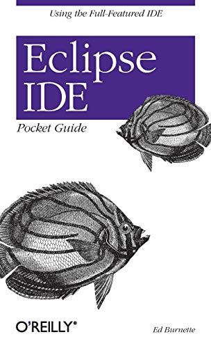 Eclipse IDE Pocket Guide: Using the Full-Featured IDE Eclipse IDE Pocket Guide: Using the Full-Featured IDE