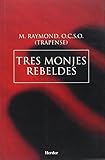 Image de Tres monjes rebeldes (Spanish Edition)