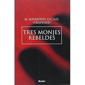 Tres monjes rebeldes (Spanish Edition)