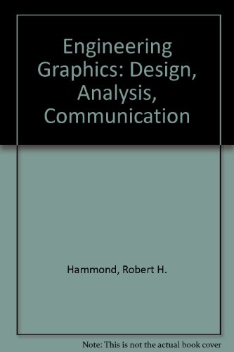Engineering Graphics: Design, Analysis, Communication