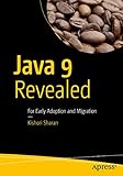 Java 9 Revealed: For Early Adoption and Migration by 