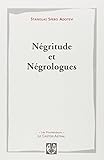 Négritude et négrologues by Stanislas Spero Adotevi