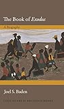 The Book of Exodus: A Biography (Lives of Great Religious Books) by Joel S. Baden