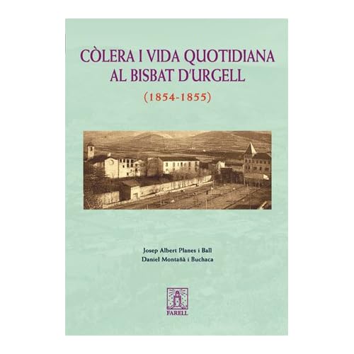 Còlera i vida quotidiana al bisbat d'Urgell (1854-1855) (Nostra Història)