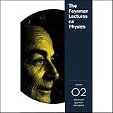 The Feynman Lectures on Physics: Volume 2, Advanced Quantum Mechanics