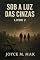 Livro Sob a Luz das Cinzas: Entre a Cruz e o Caos - Livro 2