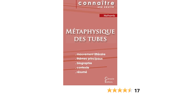 Fiche De Lecture Métaphysique Des Tubes De Amélie Nothomb (Analyse  Littéraire De Référence Et Résumé Complet) (French Edition): Nothomb,  Amélie: 9782367888521: Amazon.com: Books