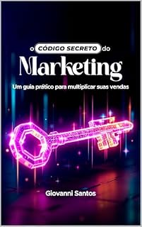 Livro O Código Secreto do Marketing: Um guia prático para multiplicar suas vendas (Os Códigos Secretos)