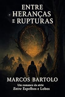 Livro Entre Heranças e Rupturas (Entre Espelhos e Lobos)