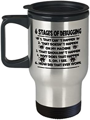 Funny Novelty Gift For Programer 6 Stages of Debugging Best Computer, Programing, Code, Binary Travel Coffee Mug Tumbler