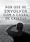 Livro Por Que se Envolver Com a Causa de Cristo (Mensagens Livro 322)