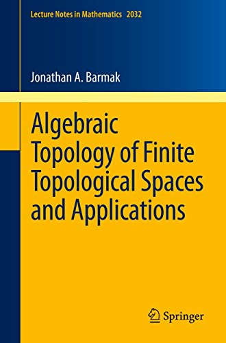 Algebraic Topology of Finite Topological Spaces and Applications (Lecture Notes in Mathematics)