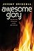 Awesome Glory: Resurrection in Scripture, Liturgy, and Theology by Jeremy Driscoll OSB