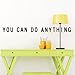 Motivational Quote Wall Decal: Inspirational Saying Adhesive Wall Sticker Decals Art Quality Vinyl Transfer Easy Application and Removal Beautiful Home Office School College Decoration (You Can)