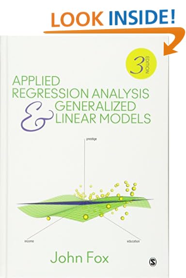 Applied Regression Analysis and Generalized Linear Models