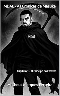 Livro MDAL - As Crônicas de Masuke: Capitulo 1 - O Príncipe das Trevas
