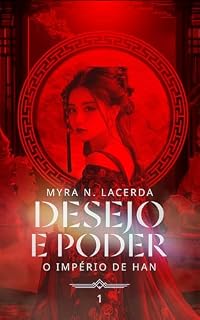 Livro [1] Desejo e Poder: O Império de Han