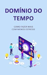 Livro DOMINIO DO TEMPO: Como Fazer Mais Com Menos Estresse