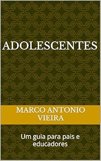 Livro Adolescentes: Um guia para pais e educadores
