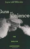 Guns and Violence: The English Experience cover